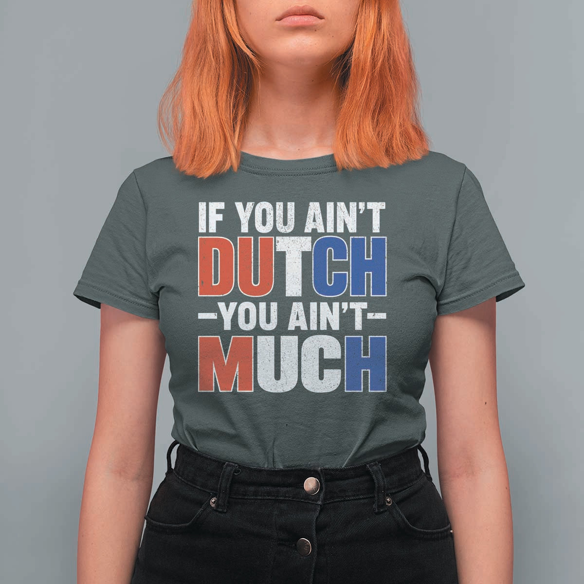 Funny Netherlands T Shirt For Women If You Ain't Dutch You Ain't Much Holland Pride