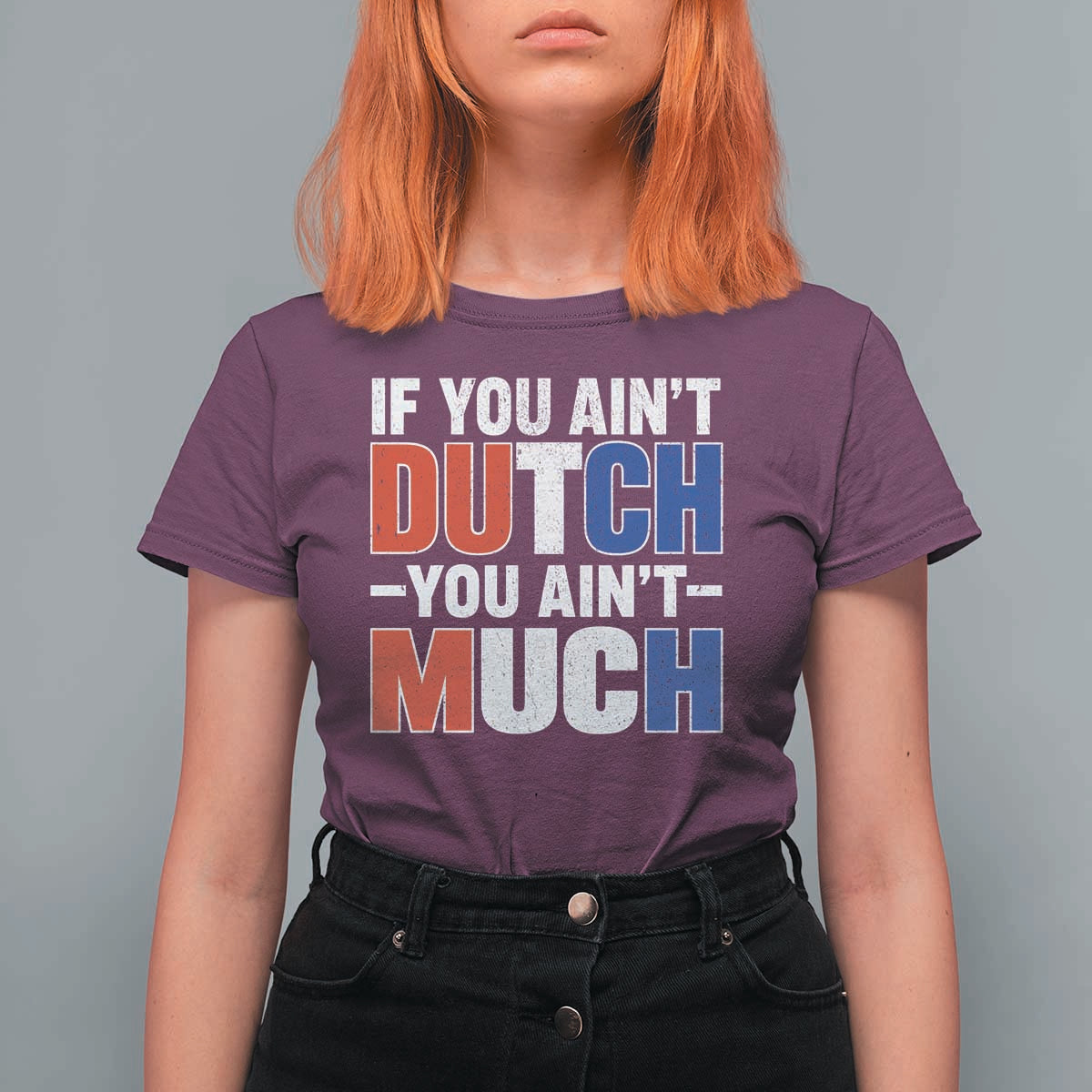 Funny Netherlands T Shirt For Women If You Ain't Dutch You Ain't Much Holland Pride