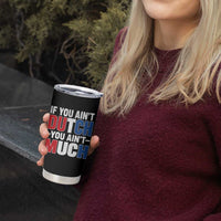 Funny Netherlands Tumbler Cup If You Ain't Dutch You Ain't Much Holland Pride
