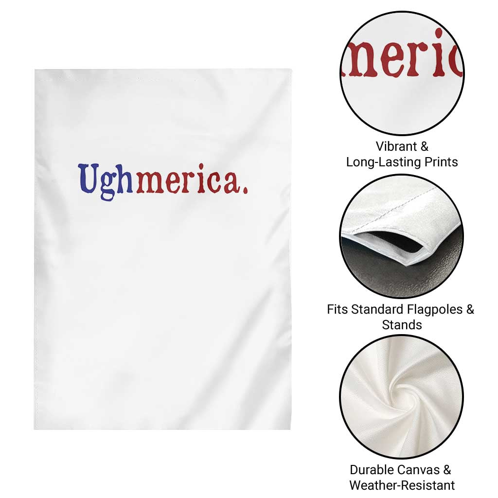 Ughmerica Liberal 4th of July Political Independence Day Garden Flag
