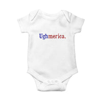 Ughmerica Liberal 4th of July Political Independence Day Baby Onesie
