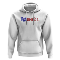 Ughmerica Liberal 4th of July Political Independence Day Hoodie