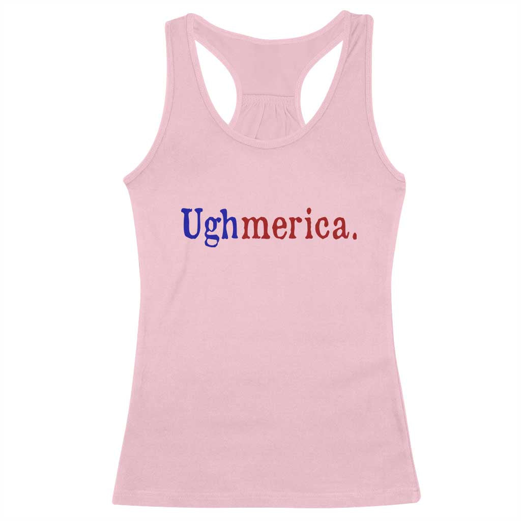 Ughmerica Liberal 4th of July Political Independence Day Racerback Tank Top