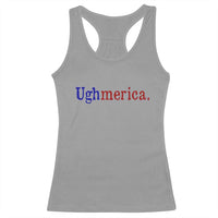 Ughmerica Liberal 4th of July Political Independence Day Racerback Tank Top