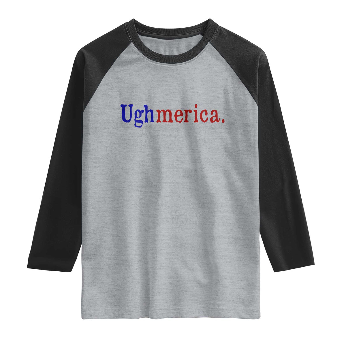 Ughmerica Liberal 4th of July Political Independence Day Raglan Shirt