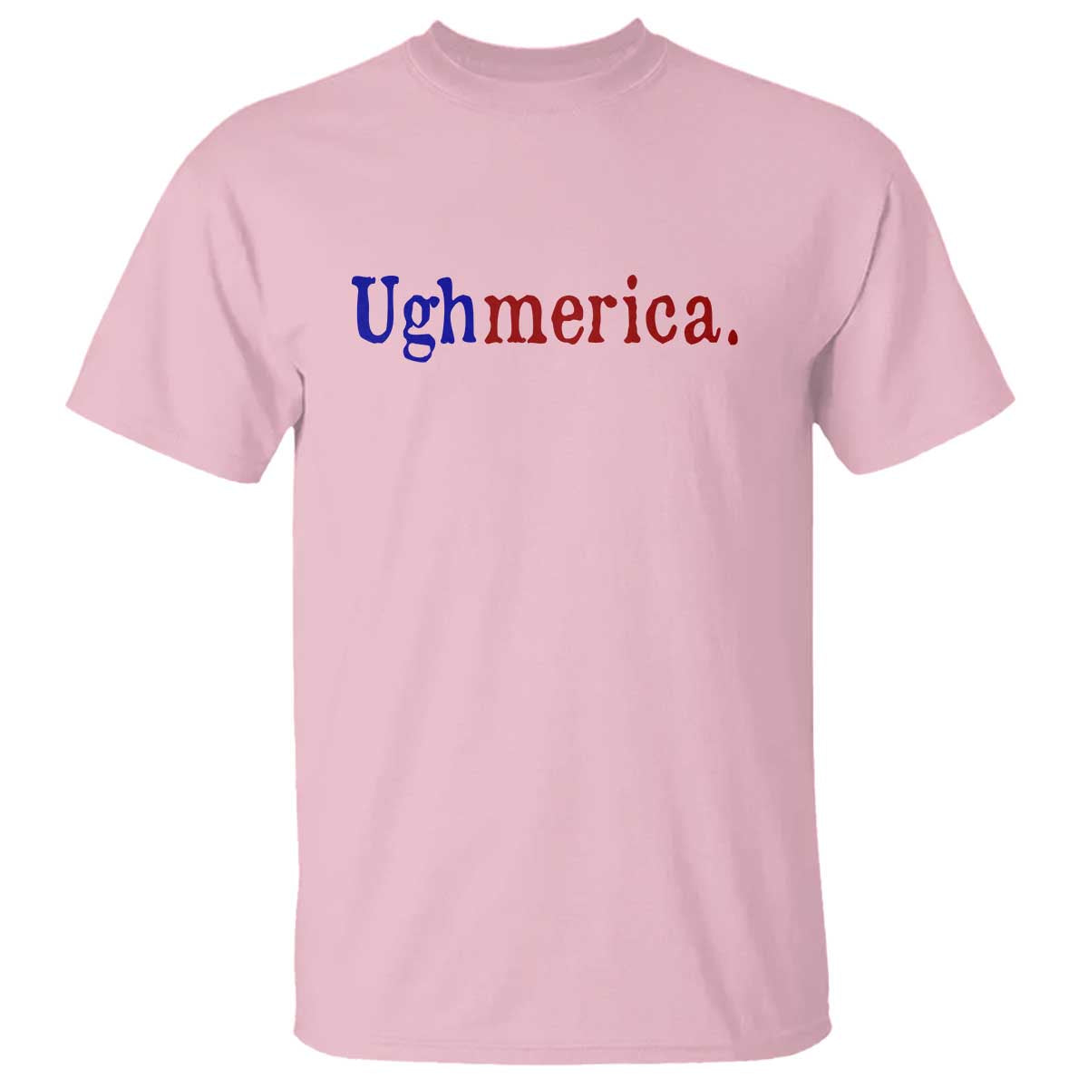 Ughmerica Liberal 4th of July Political Independence Day T Shirt