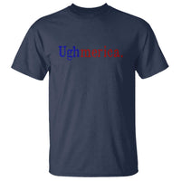 Ughmerica Liberal 4th of July Political Independence Day T Shirt