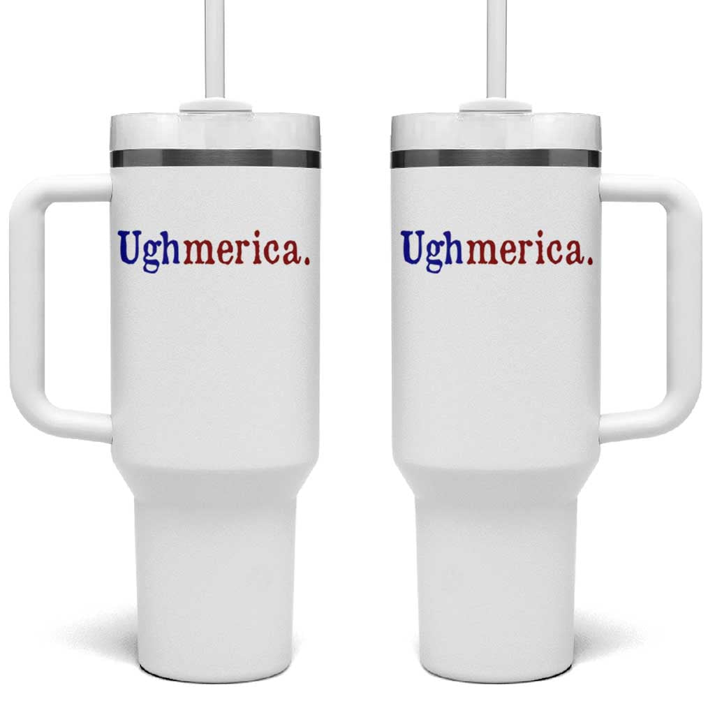 Ughmerica Liberal 4th of July Political Independence Day Tumbler With Handle