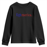 Ughmerica Liberal 4th of July Political Independence Day Youth Sweatshirt