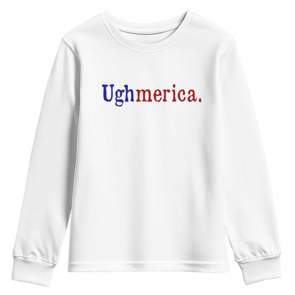 Ughmerica Liberal 4th of July Political Independence Day Youth Sweatshirt