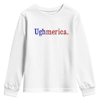 Ughmerica Liberal 4th of July Political Independence Day Youth Sweatshirt