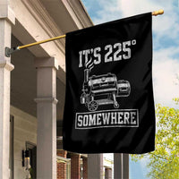 It Is 225 Somewhere Funny BBQ Smoker Grill Garden Flag