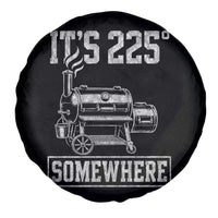 It Is 225 Somewhere Funny BBQ Smoker Grill Spare Tire Cover
