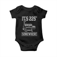 It Is 225 Somewhere Funny BBQ Smoker Grill Baby Onesie