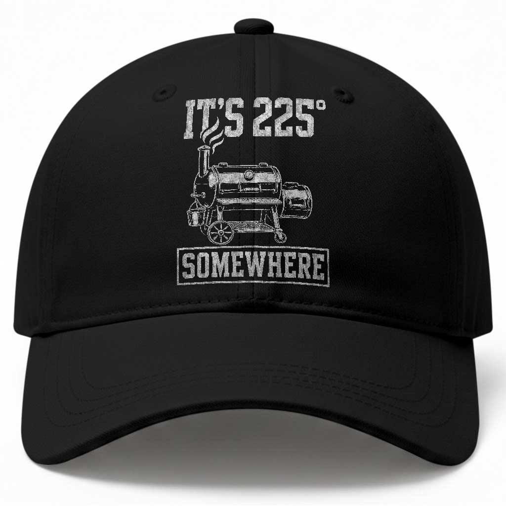 It Is 225 Somewhere Funny BBQ Smoker Grill Baseball Cap