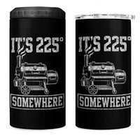 It Is 225 Somewhere Funny BBQ Smoker Grill 4 in 1 Can Cooler Tumbler