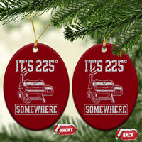 It Is 225 Somewhere Funny BBQ Smoker Grill Ceramic Ornament