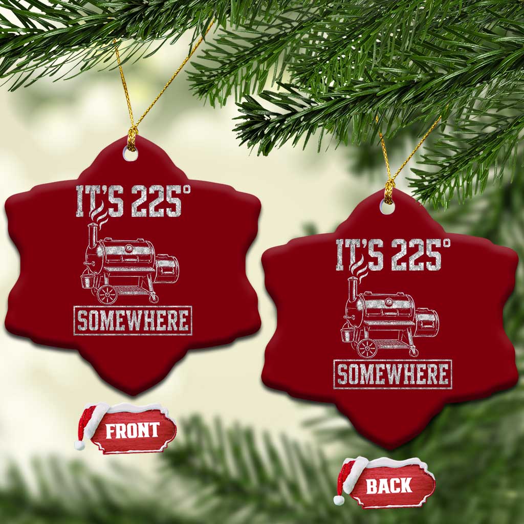 It Is 225 Somewhere Funny BBQ Smoker Grill Ceramic Ornament