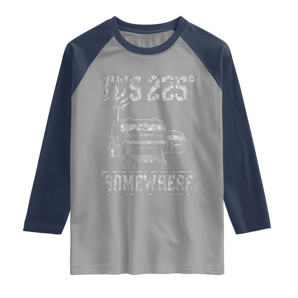 It Is 225 Somewhere Funny BBQ Smoker Grill Raglan Shirt