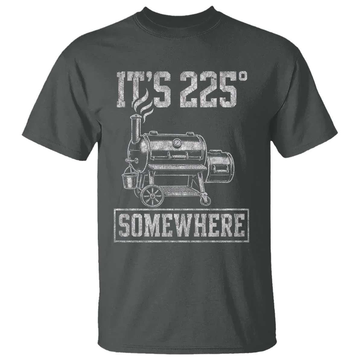 It Is 225 Somewhere Funny BBQ Smoker Grill T Shirt