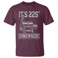 It Is 225 Somewhere Funny BBQ Smoker Grill T Shirt