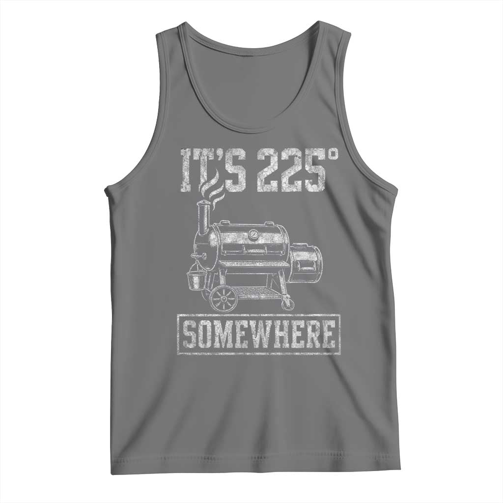 It Is 225 Somewhere Funny BBQ Smoker Grill Tank Top