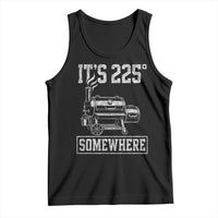 It Is 225 Somewhere Funny BBQ Smoker Grill Tank Top