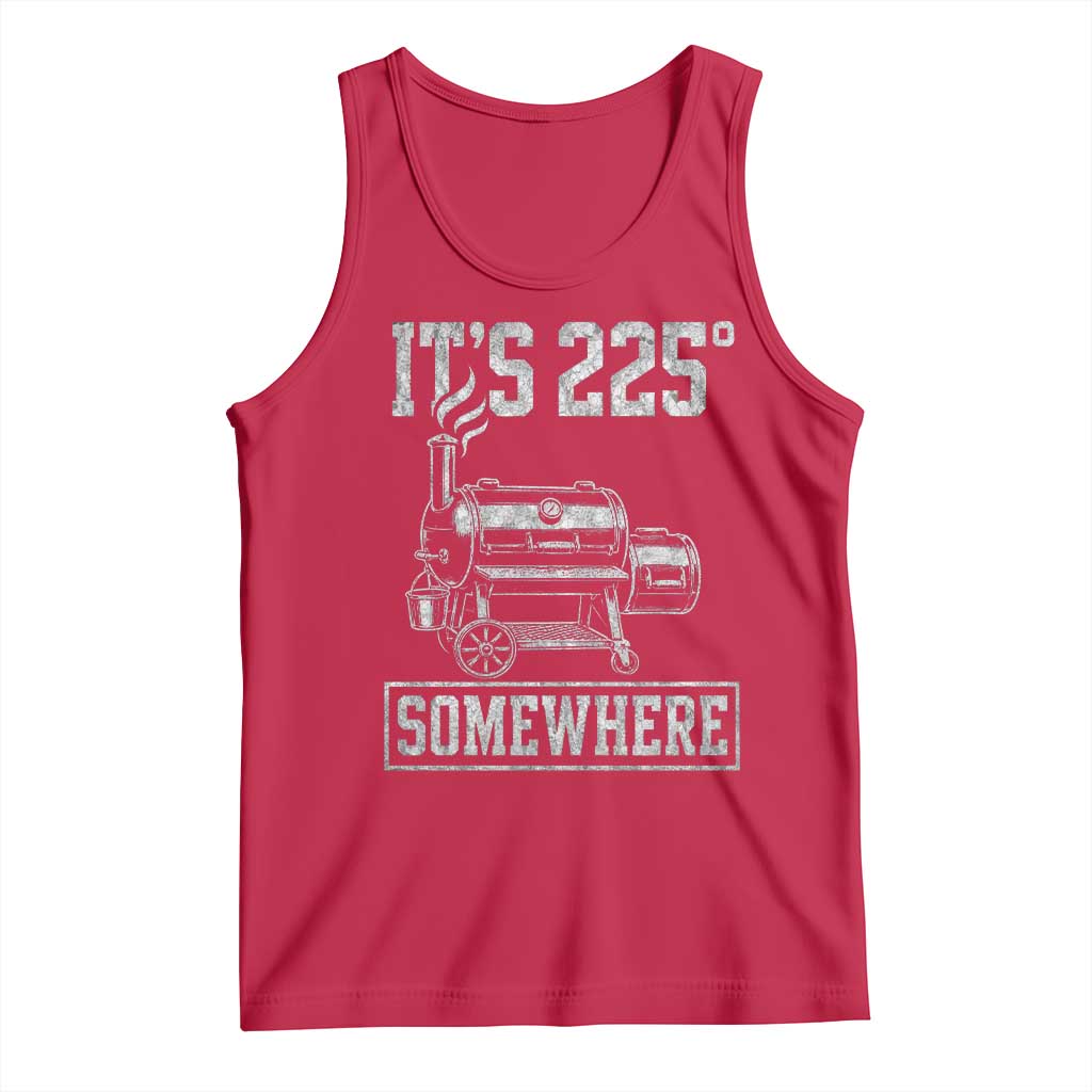 It Is 225 Somewhere Funny BBQ Smoker Grill Tank Top