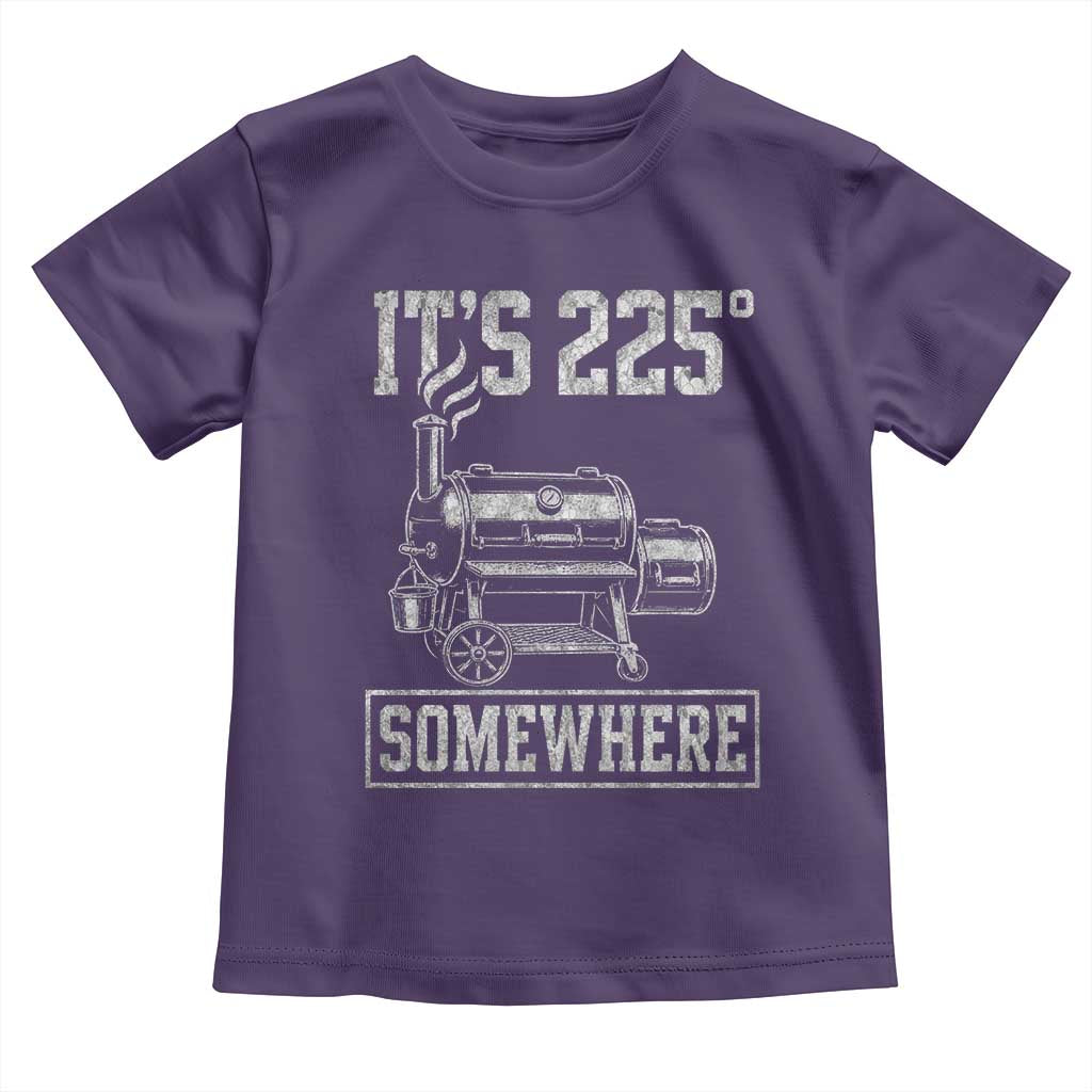 It Is 225 Somewhere Funny BBQ Smoker Grill Toddler T Shirt