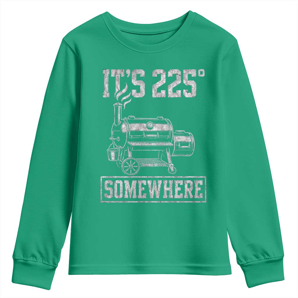 It Is 225 Somewhere Funny BBQ Smoker Grill Youth Sweatshirt