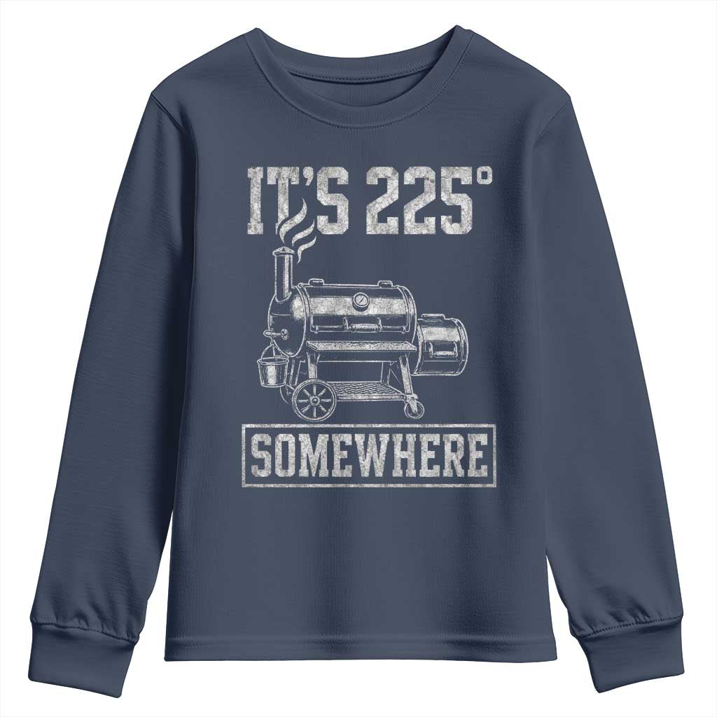 It Is 225 Somewhere Funny BBQ Smoker Grill Youth Sweatshirt