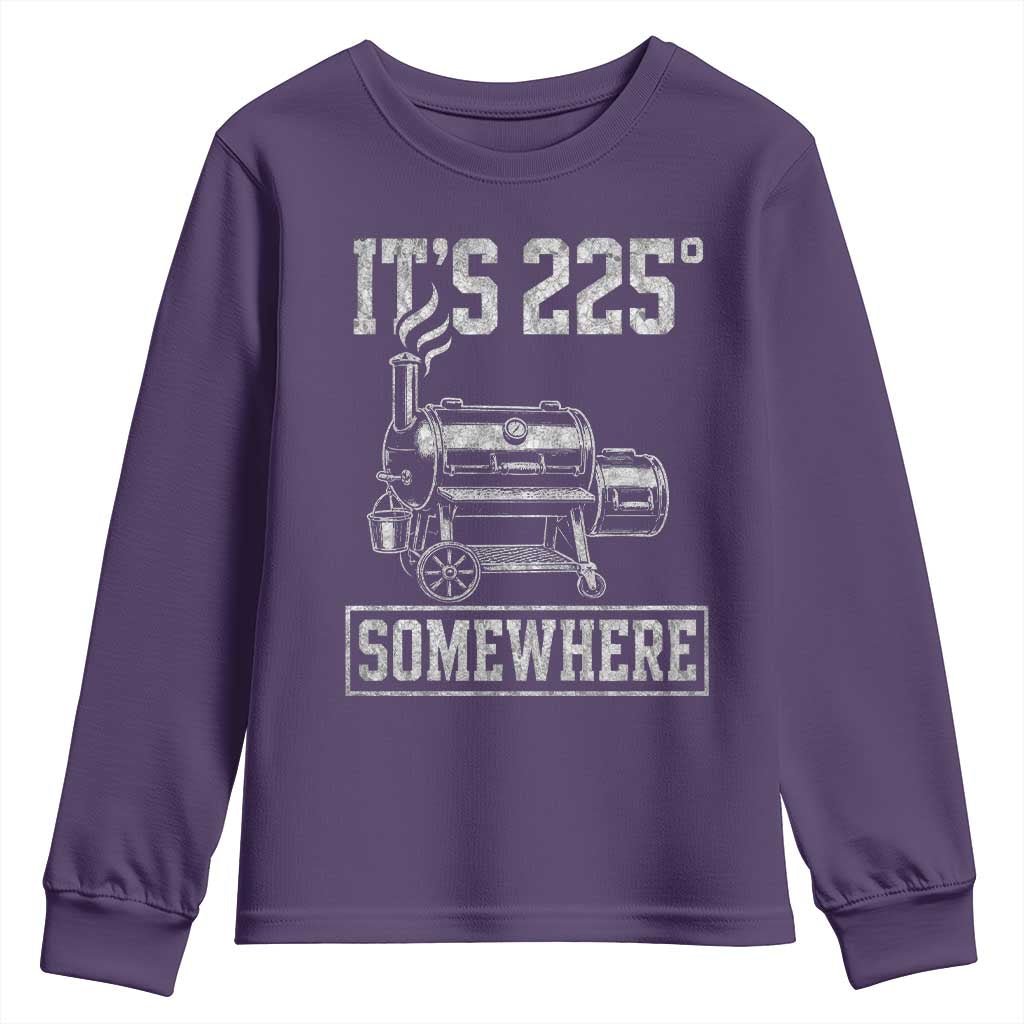 It Is 225 Somewhere Funny BBQ Smoker Grill Youth Sweatshirt
