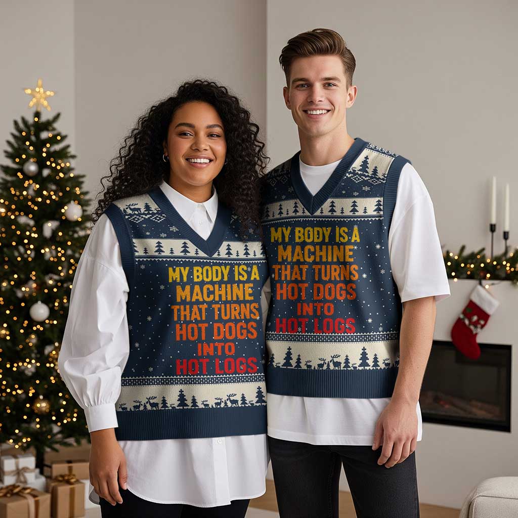 Funny My Body Is A Machine That Turns Hot Dogs Into Hot Logs V-Neck Knit Sweater Vest