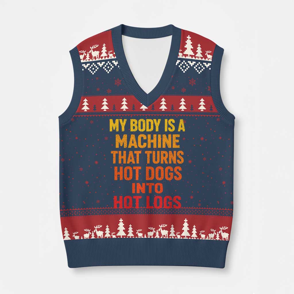 Funny My Body Is A Machine That Turns Hot Dogs Into Hot Logs V-Neck Knit Sweater Vest