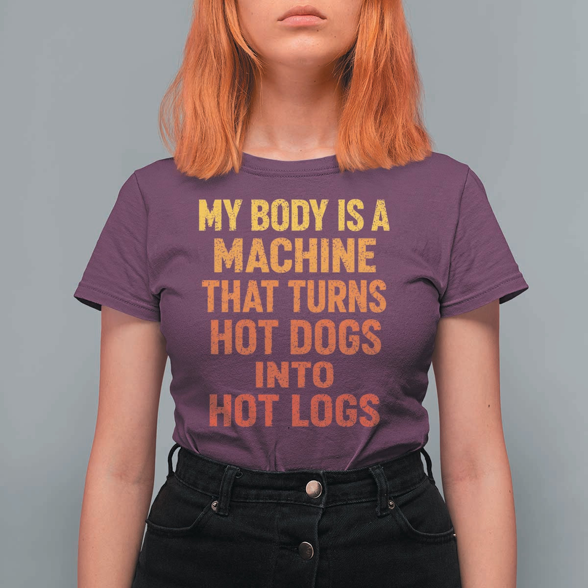 Funny My Body Is A Machine That Turns Hot Dogs Into Hot Logs T Shirt For Women