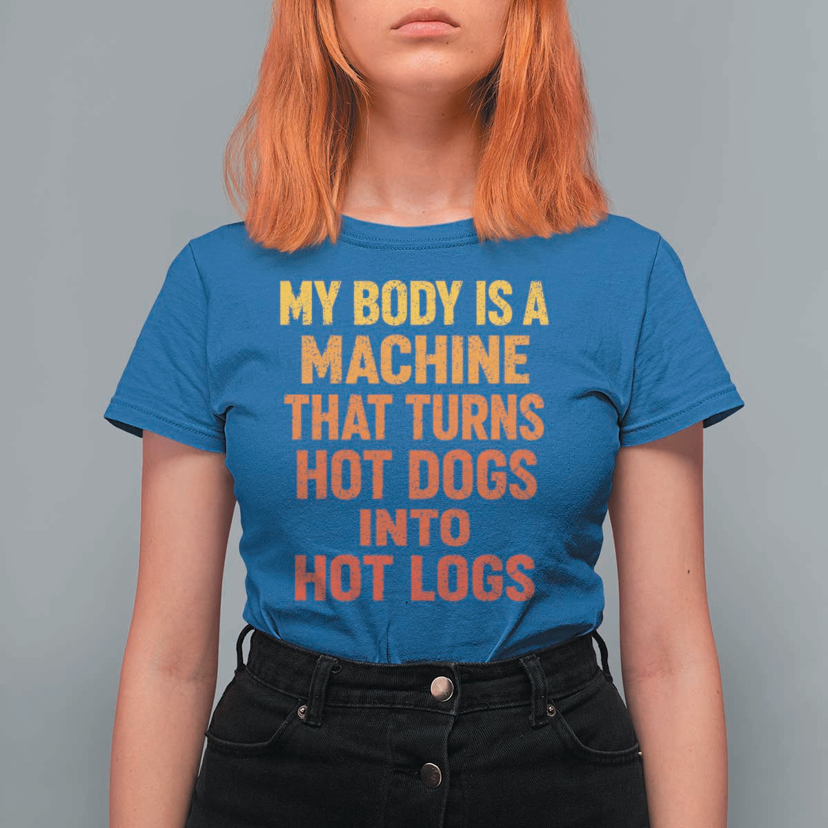 Funny My Body Is A Machine That Turns Hot Dogs Into Hot Logs T Shirt For Women