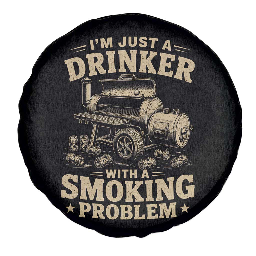 Funny BBQ Grilling Beer Lover Spare Tire Cover I'm Just A Drinker With A Smoking Problem