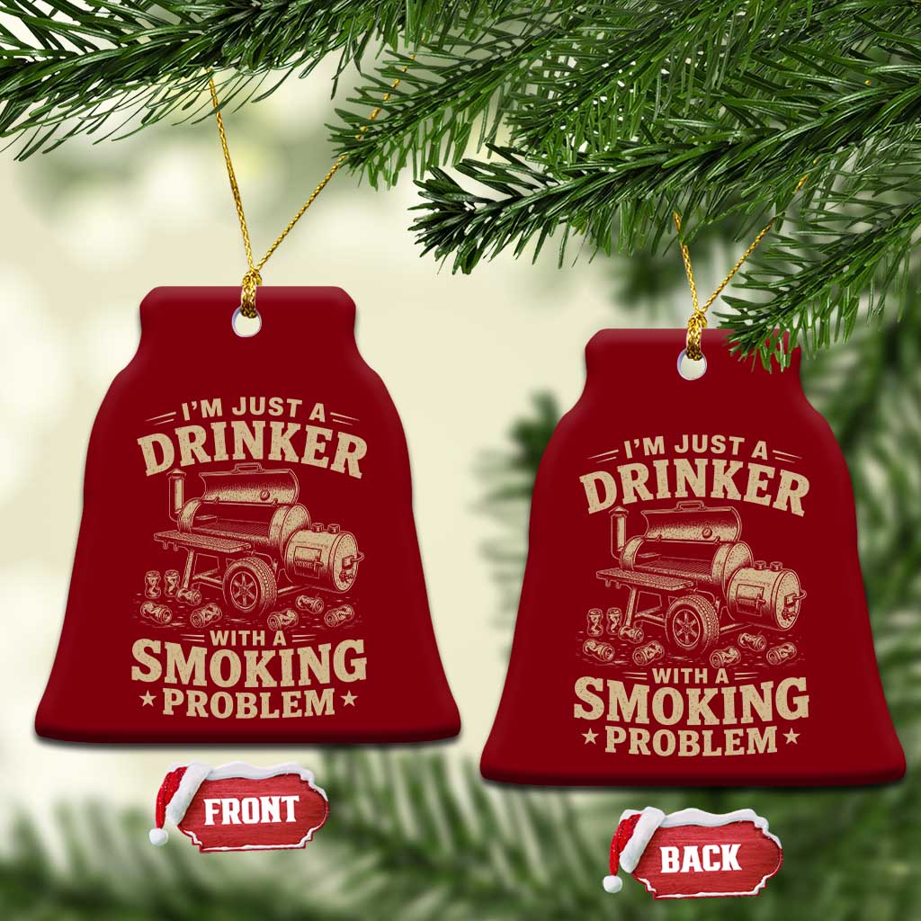 Funny BBQ Grilling Beer Lover Ceramic Ornament I'm Just A Drinker With A Smoking Problem