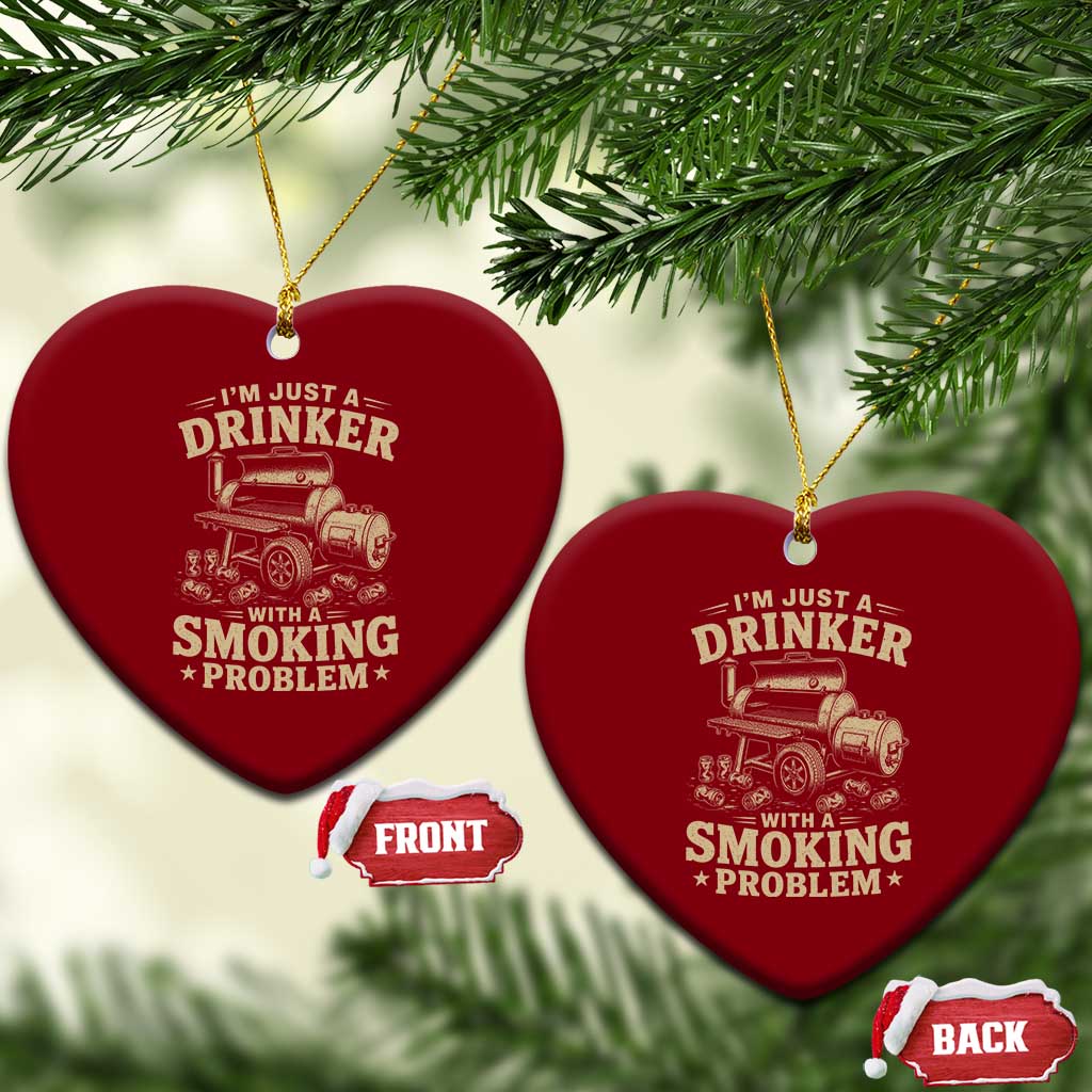 Funny BBQ Grilling Beer Lover Ceramic Ornament I'm Just A Drinker With A Smoking Problem