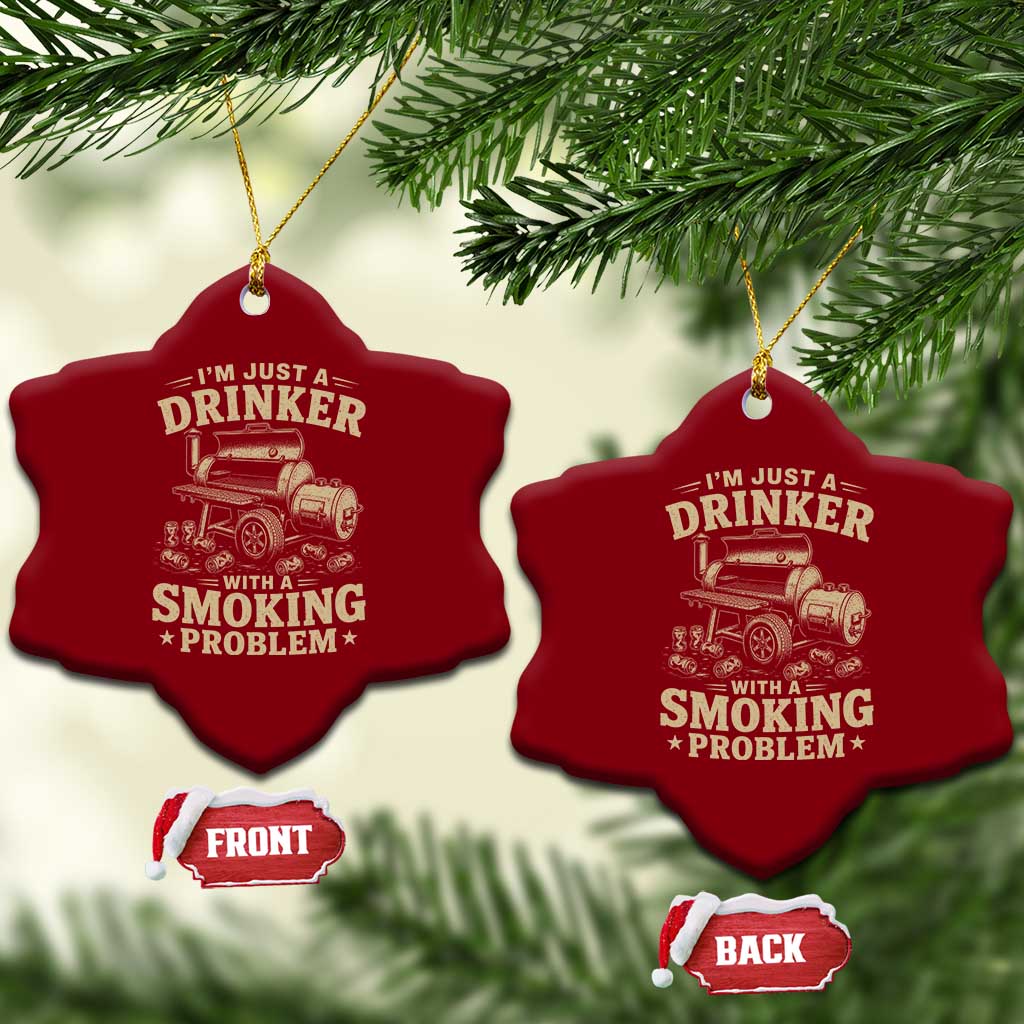 Funny BBQ Grilling Beer Lover Ceramic Ornament I'm Just A Drinker With A Smoking Problem