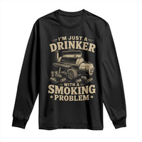 Funny BBQ Grilling Beer Lover Long Sleeve Shirt I'm Just A Drinker With A Smoking Problem