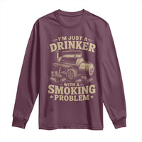 Funny BBQ Grilling Beer Lover Long Sleeve Shirt I'm Just A Drinker With A Smoking Problem