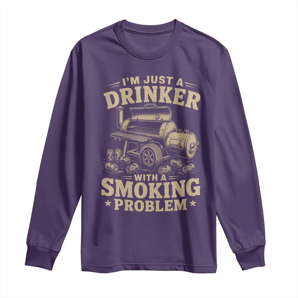 Funny BBQ Grilling Beer Lover Long Sleeve Shirt I'm Just A Drinker With A Smoking Problem