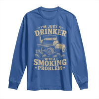 Funny BBQ Grilling Beer Lover Long Sleeve Shirt I'm Just A Drinker With A Smoking Problem