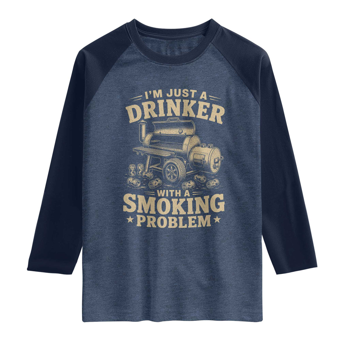 Funny BBQ Grilling Beer Lover Raglan Shirt I'm Just A Drinker With A Smoking Problem