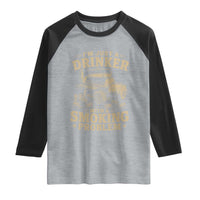 Funny BBQ Grilling Beer Lover Raglan Shirt I'm Just A Drinker With A Smoking Problem