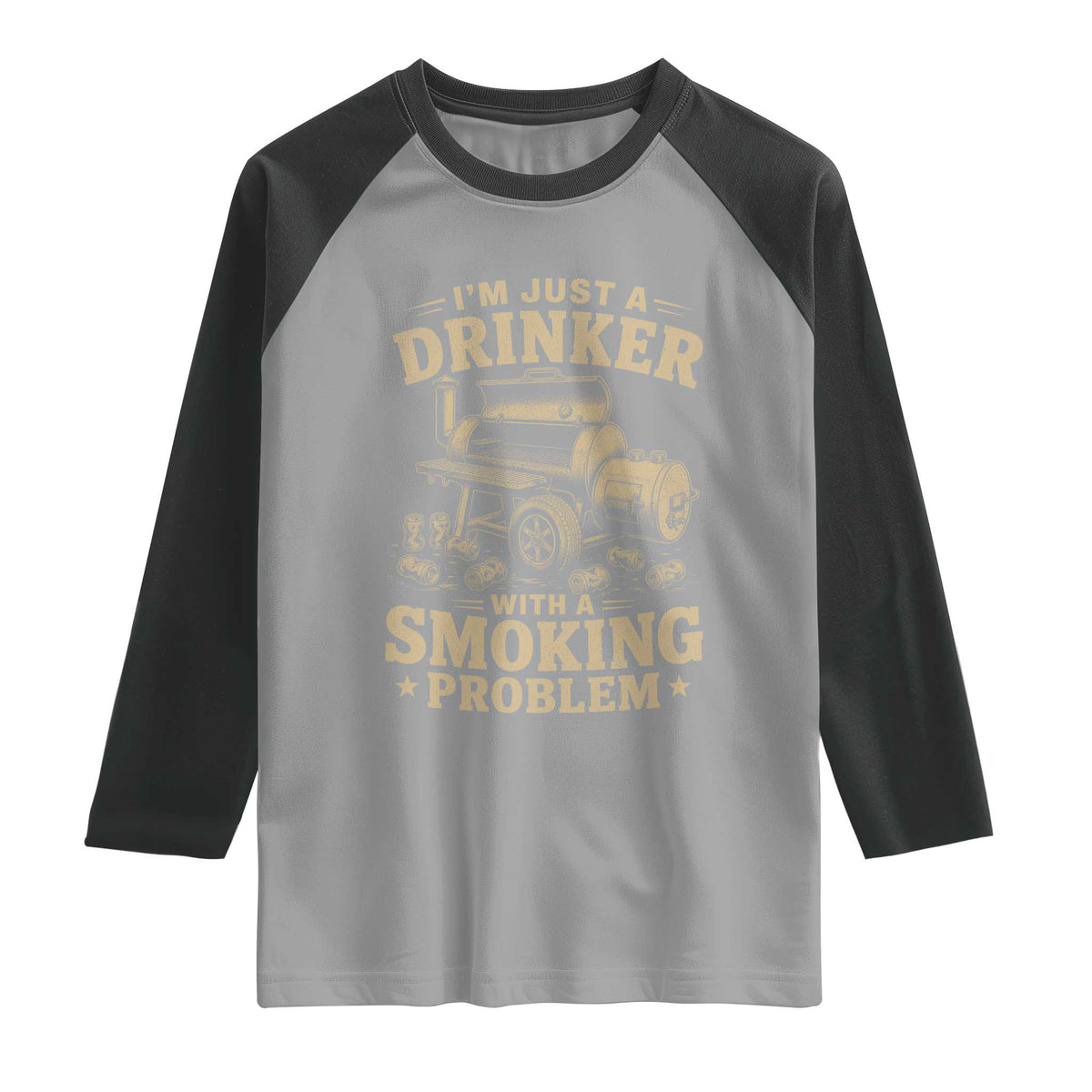 Funny BBQ Grilling Beer Lover Raglan Shirt I'm Just A Drinker With A Smoking Problem