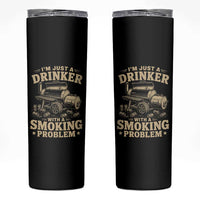 Funny BBQ Grilling Beer Lover Skinny Tumbler I'm Just A Drinker With A Smoking Problem