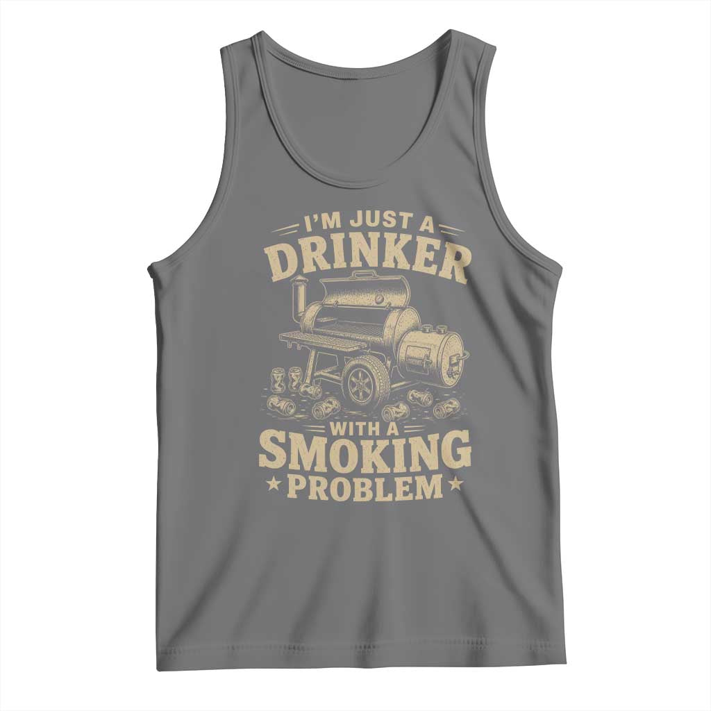 Funny BBQ Grilling Beer Lover Tank Top I'm Just A Drinker With A Smoking Problem