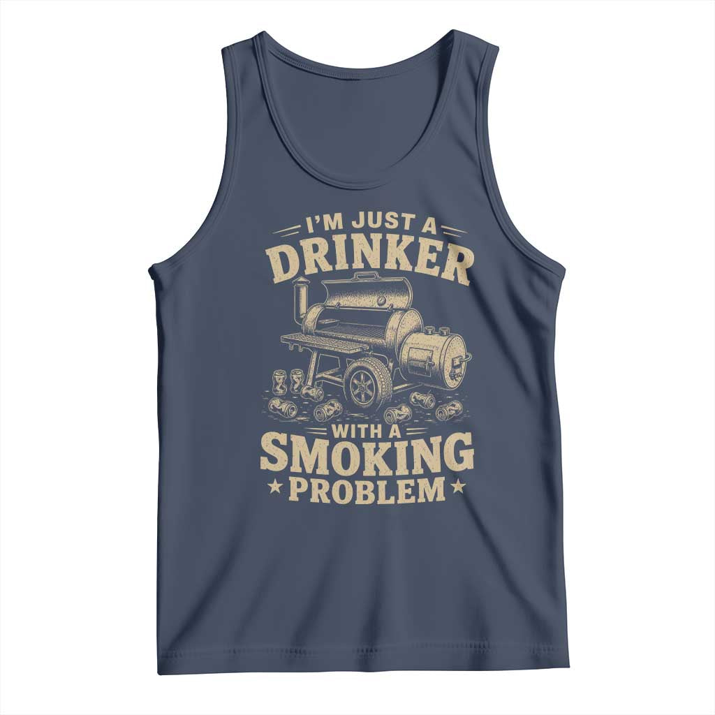 Funny BBQ Grilling Beer Lover Tank Top I'm Just A Drinker With A Smoking Problem
